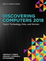 Discovering Computers 2018: Digital Technology, Data, and Devices